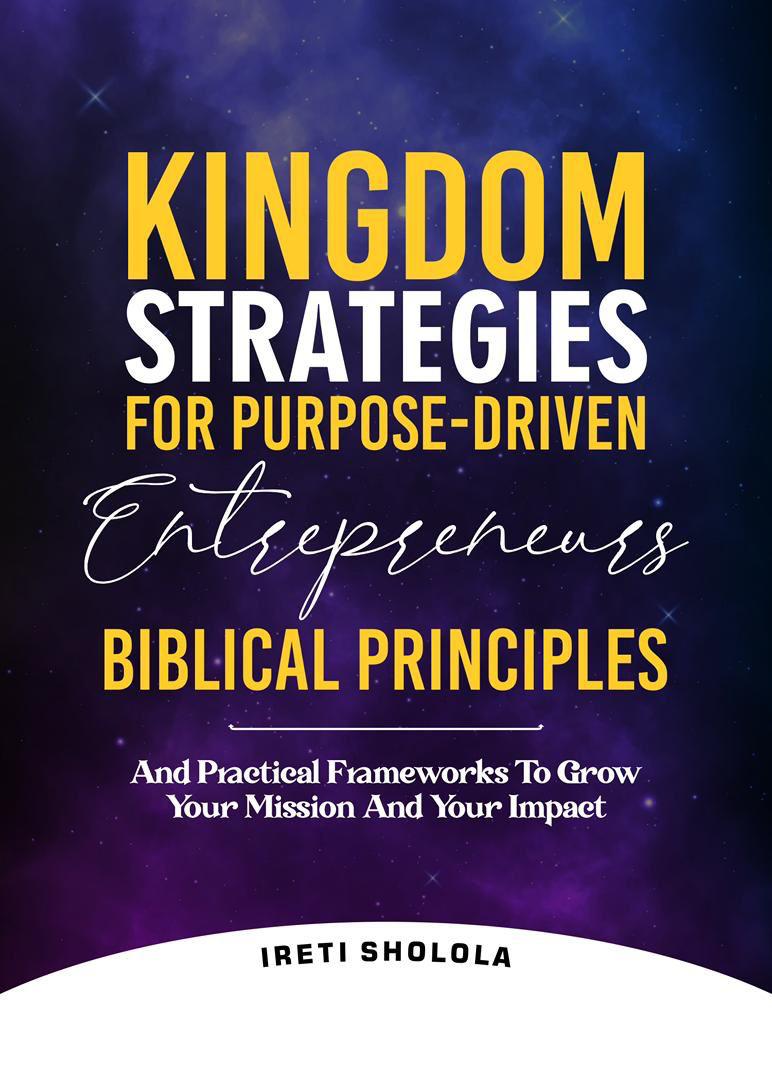 Kingdom Strategies for Purpose-Driven Entrepreneurs